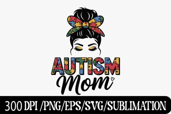 Autism Mom Messy Bun SVG Graphics