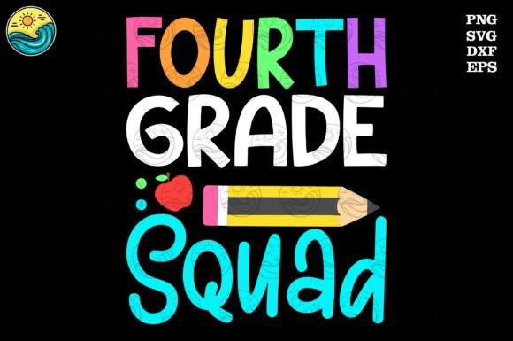 Fourth Grade Squad SVG: Graphics for T-Shirt Designs