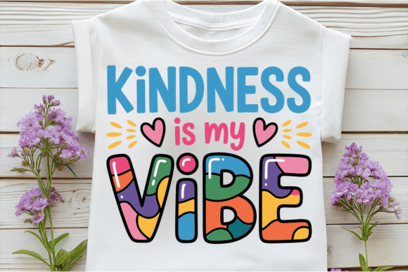 Kindness is My Vibe T-Shirt Graphics