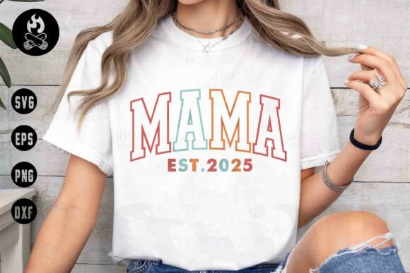Mama EST. 2025 SVG: Graphics for T-Shirt Designs