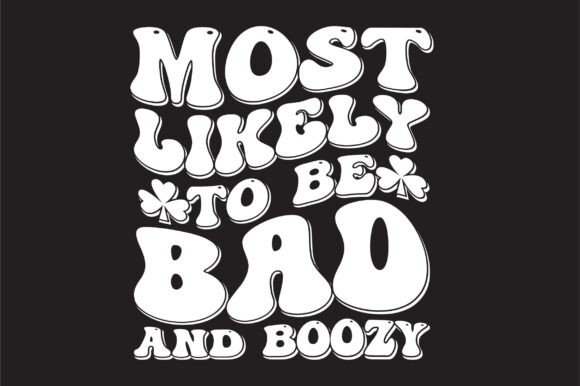 Most Likely to Be Bad and Boozy SVG Graphics