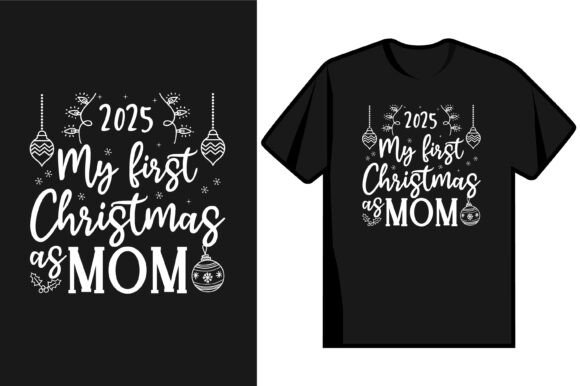 My First Christmas As Mom T-Shirt Graphics