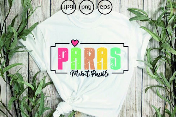 PARAS Make It Possible Graphics and T-Shirt Designs