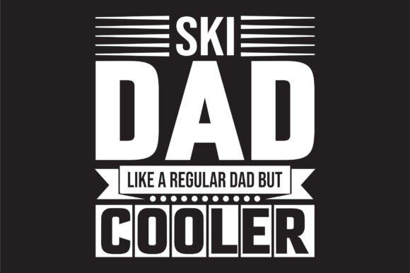 Ski Dad Like a Regular Dad but Cooler Graphics